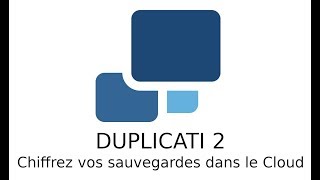 Duplicati 2  Sauvegarde chiffrée dans le Cloud [upl. by Ativet]