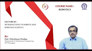 Lecture 03 Introduction to Robots and Robotics Contd [upl. by Stearns180]