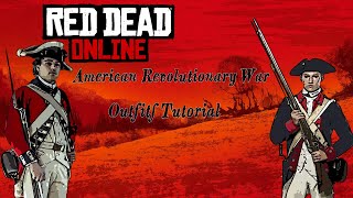 American Revolutionary War Outfits Tutorial  Red Dead Online [upl. by Galanti]