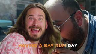 quotHave a Bay Rum Dayquot Extended Cut [upl. by Tita]