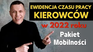 Pakiet Mobilności 2022  Jak prowadzić ewidencję czasu pracy kierowców [upl. by Clute]