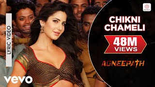 Chikni Chameli  Agneepath Best Lyric Video Katrina Hrithik  Shreya AjayAtul [upl. by Gerda248]