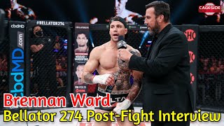 Bellator 274 Brennan Ward on Successful Return to the Cage [upl. by Shere579]