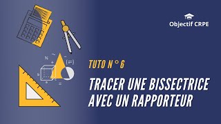 Tuto n°6  tracer une bissectrice avec un rapporteur [upl. by Sakmar]