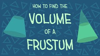 How To Find The Volume Of A Frustum [upl. by Eniale]