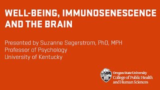 Wellbeing immunosenescence and the brain [upl. by Assirahs]