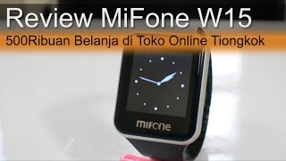 Review Smartwatch MiFone W15  500Rb Dari Online Store Tiongkok gearbestcom [upl. by Rubetta722]