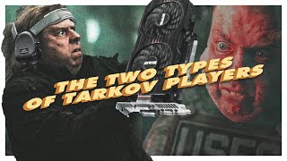 The Two Types of Tarkov Players [upl. by Rehpotsirhc]