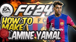 FC 24  How to make ULTIMATE Lamine Yamal Full Build  Barcelona La MASIA PHENOM The next Messi [upl. by Coppock]