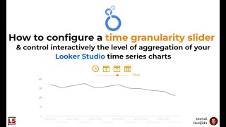 Time granularity slider for your Looker Studio time series charts  The configuration review [upl. by Ennasor704]