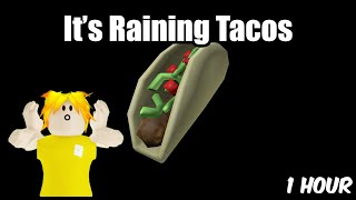 Its Raining Tacos🌮  1 hour version  Roblox Song NO ADS [upl. by Sluiter]