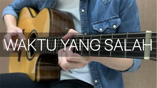 Waktu yang Salah  Fiersa Besari Fingerstyle Guitar Cover [upl. by Fisoi]