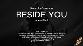 James Blunt Beside You Karaoke Version [upl. by Chapin]