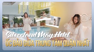 TẬP 8 STAYCATION Silverland Mây Hotel Ốc Đảo Giữa Trung Tâm Quận 1  Vietnam Booking [upl. by Icyak286]