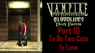 Vampire The Masquerade  Bloodlines  MalkavianPlus Patch Edition Part 10 Live Stream [upl. by Nairbo447]