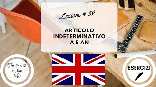 Lezioni di Inglese  Lezione 39 ARTICOLI INDETERMINATIVI A E AN con esercizi [upl. by Saberio673]