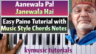 Aanewala Pal Janewala Hai  Full Song Tutorial with Music Style Notes Chords step by step [upl. by Ahsiym]