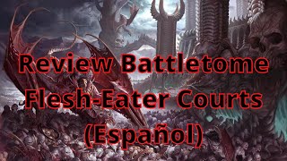 Review Battletome FleshEater Courts Español [upl. by Anse]