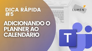 DICA RÁPIDA 5  Como adicionar o Planner junto ao seu calendário  Microsoft Teams [upl. by Mariquilla60]