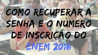 Como recuperar a senha e o número de inscrição do Enem 2016 estudeondequiser infoEnem Enem [upl. by Eceirtal73]