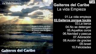 Gaiteros del Caribe – La vida Empieza [upl. by Holsworth]