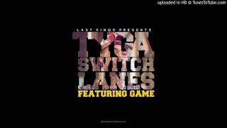 Switch Lanes  Tyga feat Game Clean Version [upl. by Stew]