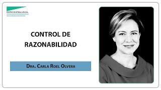 quotControl de Razonabilidadquot por la Dra Carla Roel Olvera [upl. by Claudelle678]