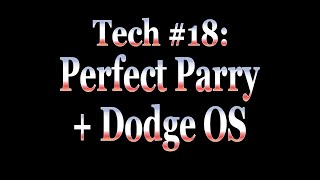 Tech of the Week  Perfect Parry Dodge OS [upl. by Arlen]