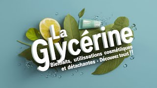 La Glycérine  Bienfaits Utilisations Cosmétiques et Détachantes  Découvrez Tout [upl. by Avis94]