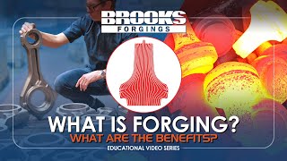 What Is Forging And What Are The Benefits  Brooks Forgings Ltd [upl. by Wistrup]