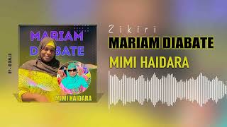 Zikiri Mariam Diabate  Mimi Haidara [upl. by Herson]