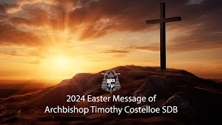 Archbishop Timothy Costelloe SDB 2024 Easter Message [upl. by Kantor410]