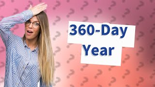 Was there ever a 360 day year [upl. by Standley]