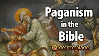 Paganism in the Bible [upl. by Dunkin]