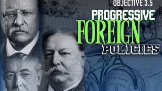 Objective 35  Progressive Foreign Policies [upl. by Simmonds]