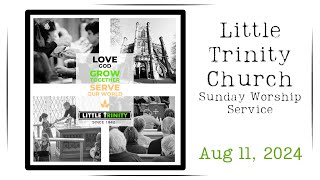 Aug 11  1045am Little Trinity Church  Sunday Service [upl. by Lednor]