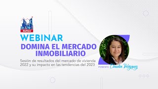 Sesión de resultados del mercado de vivienda 2022 y su impacto en las tendencias del 2023 [upl. by Kleiman]