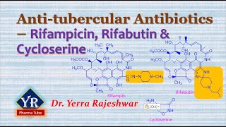 Antitubercular Antibiotics  Rifampicin Rifabutin amp Cycloserine  YR Pharma Tube  Yerra Rajeshwar [upl. by Ruscio949]