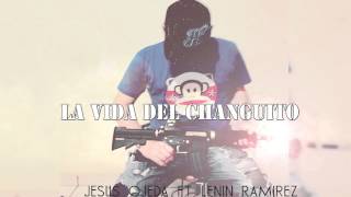 Jesús Ojeda FT Lenin Ramírez  La Vida Del Changuito Estudio 2013 [upl. by Blinnie28]