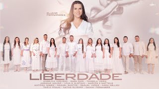 Eliane Fernandes e Amigos  Liberdade  Clipe Oficial [upl. by Eidur]