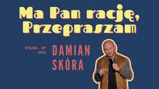 Damian Skóra  quotMA PAN RACJĘ PRZEPRASZAMquot  standup 2022 [upl. by Elokkin590]