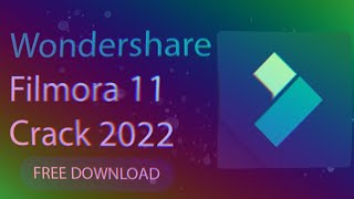 Filmora 11 Crack Download FREE PC  Full version  WONDERSHARE FILMORA 11 CRACK 2022 [upl. by Hetti]