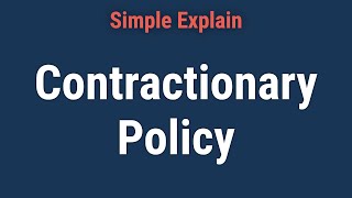 What Is Contractionary Policy [upl. by Modesta]