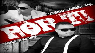 Por Ti  Kendo Kaponi Ft Mark William  Reggaeton Abril 2013 HD Con Letra [upl. by Enitsenrae]