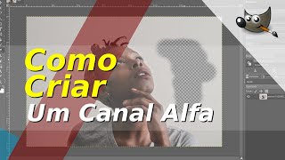 Como habilitar o Canal Alfa no Gimp de forma automática [upl. by Vatsug198]