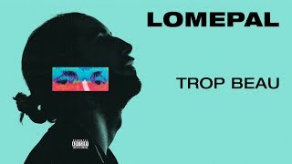 Lomepal  Trop beau lyrics video [upl. by Lebasy]