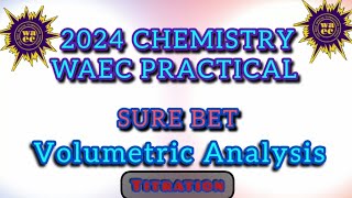 A SURE GUIDE TO 2024 WAEC CHEMISTRY PRACTICAL VOLUMETRIC ANALYSISTITRATION [upl. by Clinton142]