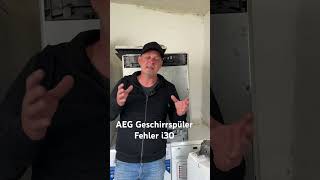 AEG Geschirrspüler Fehler i30 [upl. by Xanthus]