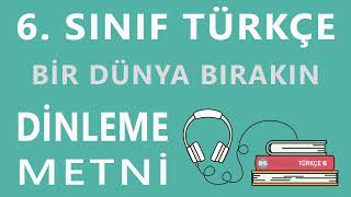 Bir Dünya Bırakın  Dinleme izleme Metni  6 Sınıf Türkçe Dersi ATA Yayıncılık [upl. by Laveen]