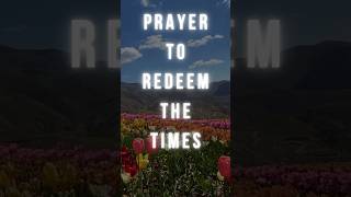 Powerful PRAYER to Redeem the Times God WILL Restore You Jesus prayer faith shorts [upl. by Bink]